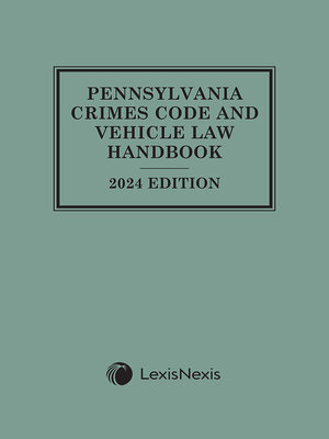 cover image of Pennsylvania Crimes Code and Vehicle Law Handbook with Related Statutes